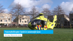 Traumahelikopter landt in woonwijk Goes